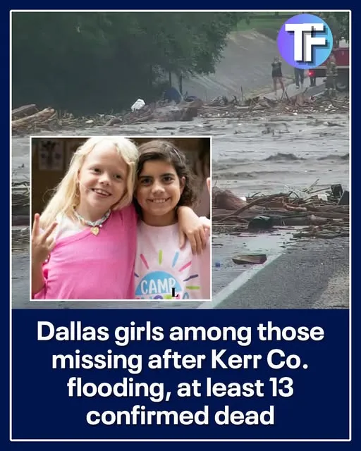 North Texas girls among those missing after Kerr Co. flooding