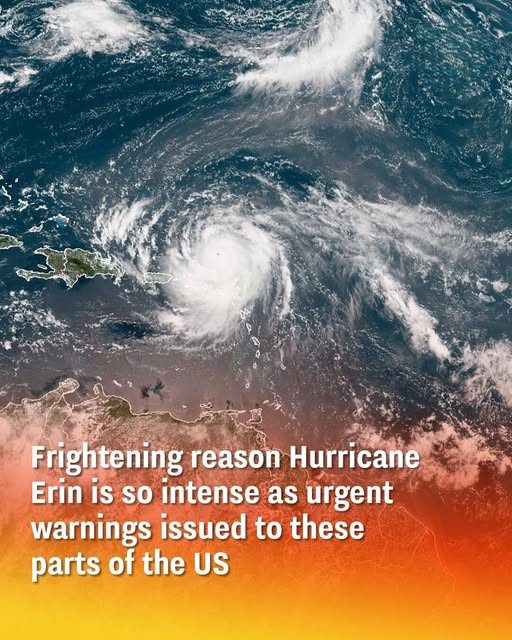 Frightening reason Hurricane Erin is so intense as urgent warnings
