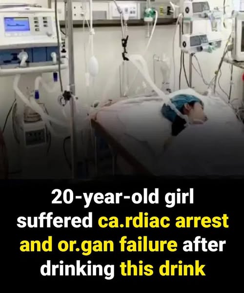 20-year-old girl suffered ca.rdiac arrest and or.gan failure after drinking this drink