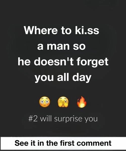 If you want him to never leave you, you