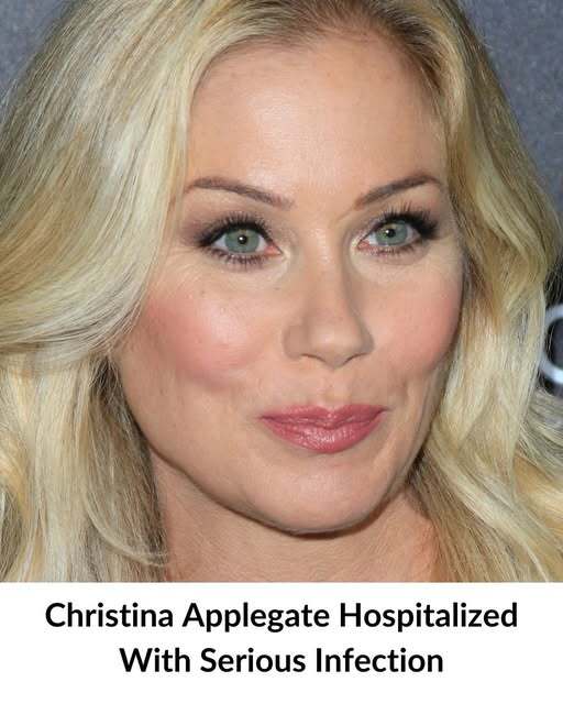 Christina Applegate Hospitalized With Serious