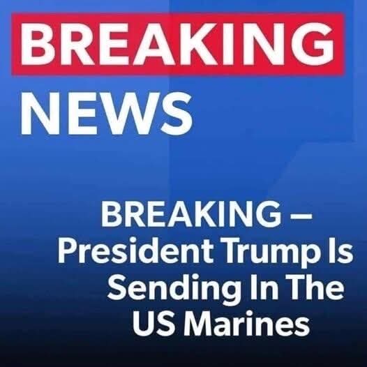 Trump Deploys U.S. Marines