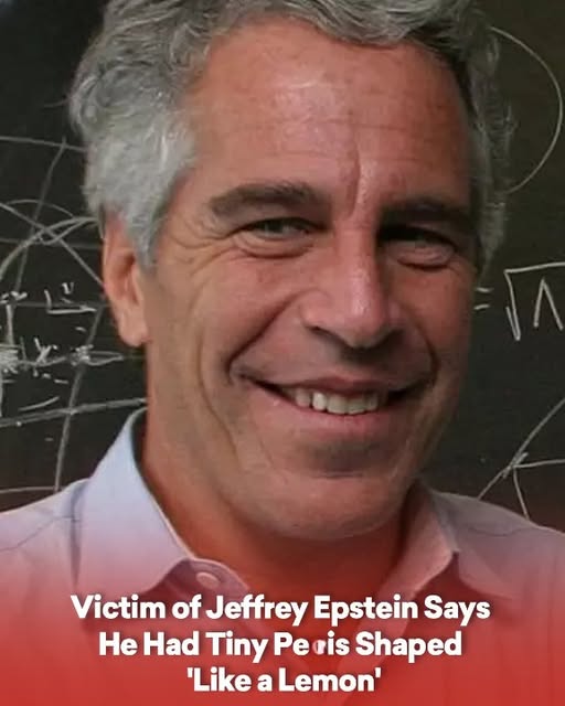 Victim of Jeffrey Epstein Says He Had Tiny Pe-nis Shaped