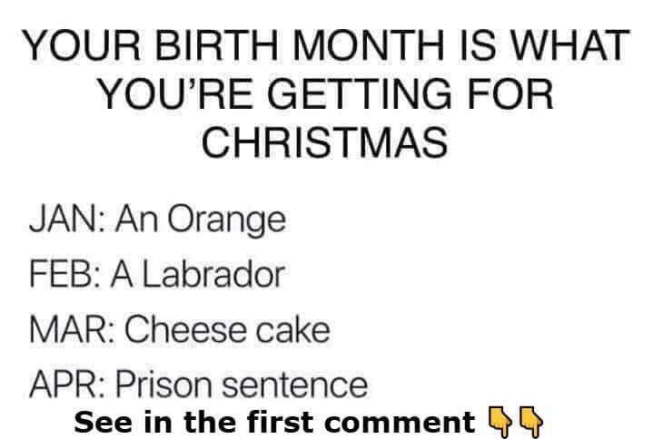 Your birth month is what you’re getting for