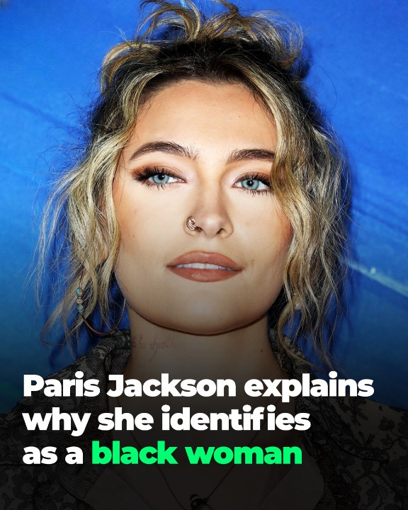 Paris Jackson Explains Why She Identifies
