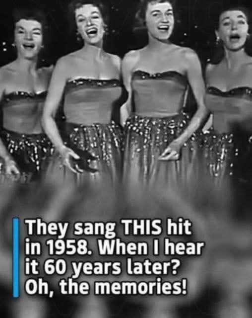 They sang THIS hit in 1958. When I hear it 60 years later?