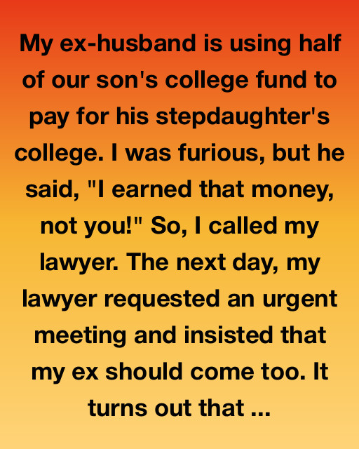 My Ex-Husband Used Our Son’s College Fund For His..