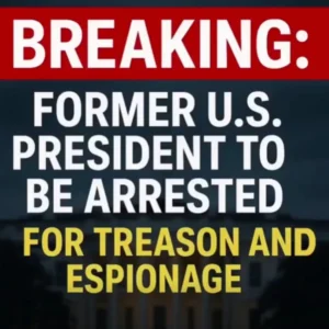 BREAKING: Former U.S. President to Be Arre