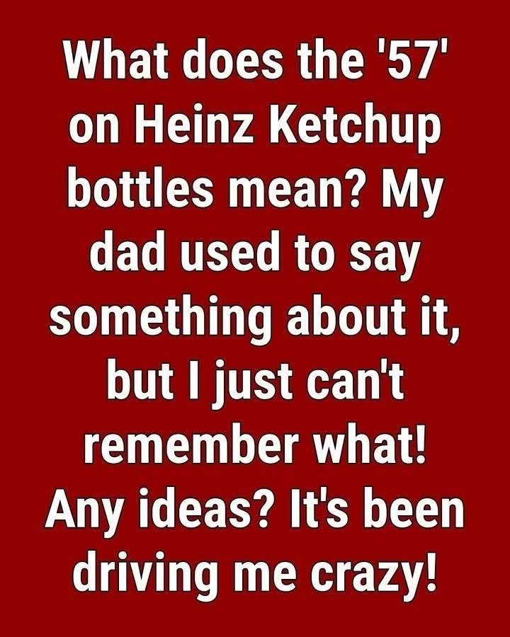 Why Heinz Ketchup Bottles Feature the Number